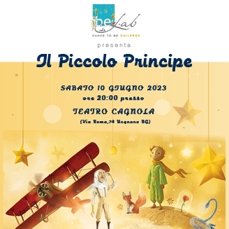 SAGGIO DI FINE ANNO 22/23  -  IL PICCOLO PRINCIPE